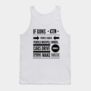 If Guns Kill People Tank Top